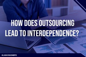 How Does Outsourcing Lead To Interdependence