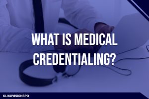 What Is Medical Credentialing