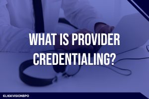 What Is Provider Credentialing