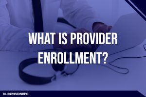 What Is Provider Enrollment