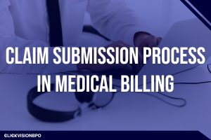 Claim Submission Process in Medical Billing