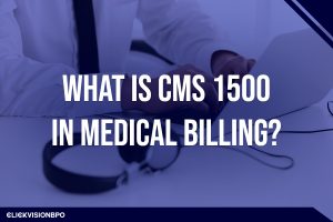 What Is CMS 1500 in Medical Billing