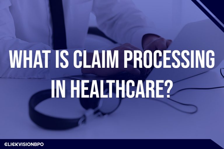 What Is Claim Processing in Healthcare?