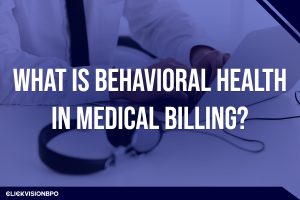 What Is Behavioral Health in Medical Billing