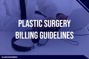 Plastic Surgery Billing Guidelines
