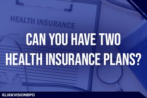 Can You Have Two Health Insurance Plans?