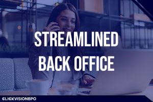 How Streamlined Back Office Improves Agency Operations